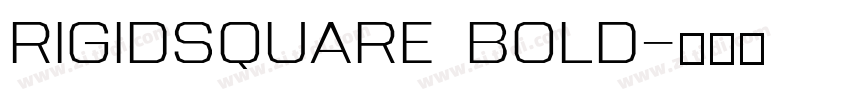 RigidSquare Bold字体转换 RigidSquare Bold字体转换